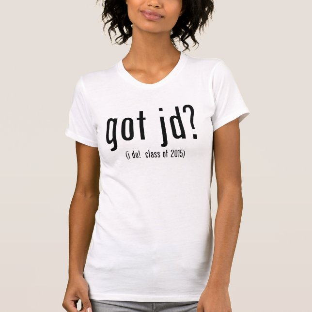 got jd? (ich tue! Klasse von 2015) T-Shirt (Vorderseite)