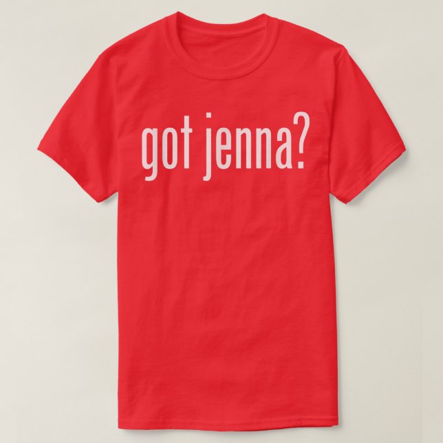 Got Jenna Name Family _ Funny T-Shirt (Design vorne)