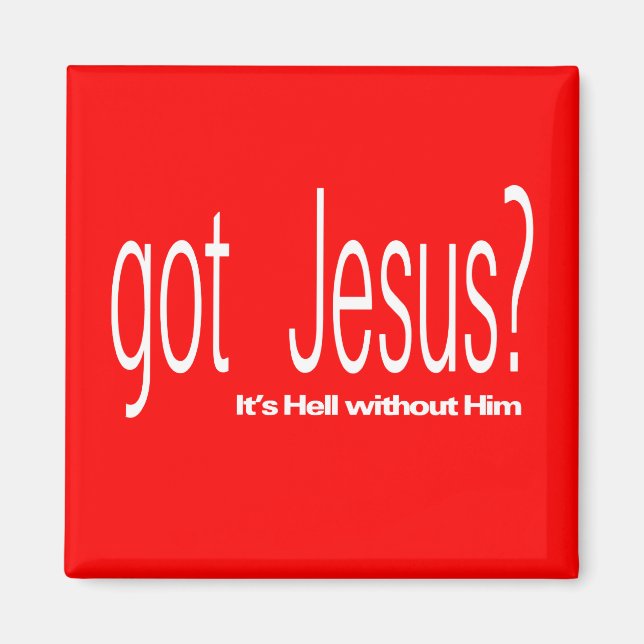 Got Jesus Magnet (Vorne)