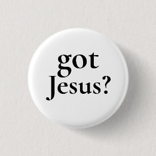 Got Jesus Pinback Button