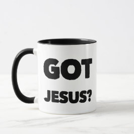 Got Jesus? Tasse