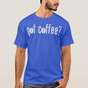 Got Kaffee 1 T-Shirt