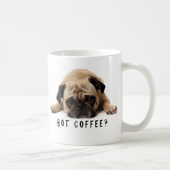 Got Kaffee? Mops Tasse (Rechts)