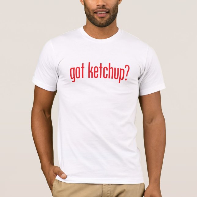 Got Ketschup T-Shirt (Vorderseite)