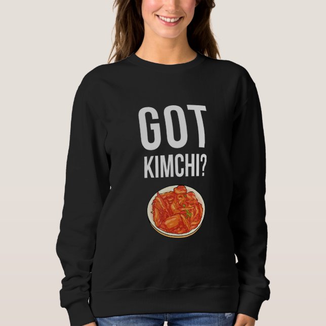Got Kimchi Dumplings From South Korea Korean Food Sweatshirt (Vorderseite)
