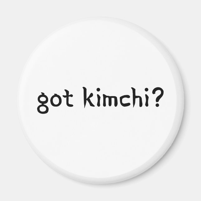got Kimchi? Magnet (Vorne)