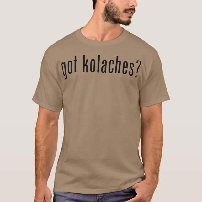 Got Kolaches Kolache Tschechisch T-Shirt (Vorderseite)