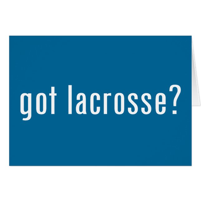 got Lacrosse? (Vorderseite (Horizontal))