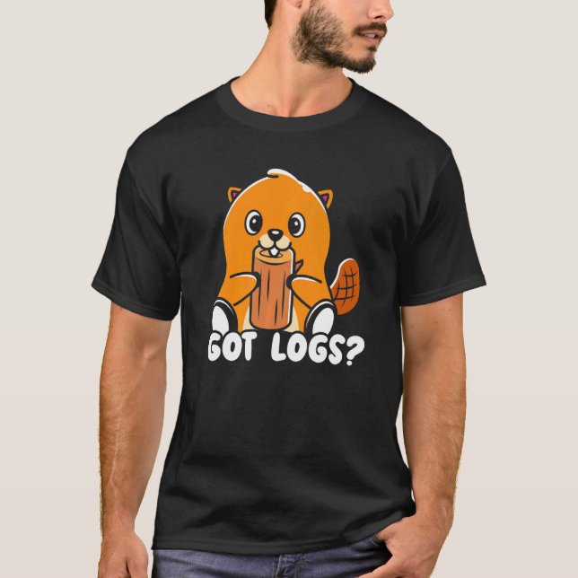 Got Logs Beaver Whisperer Wildlife Animal Rodent T-Shirt (Vorderseite)