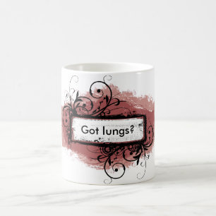 Got Lungen? Tasse