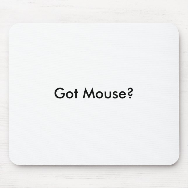 Got Maus? Mousepad (Vorne)