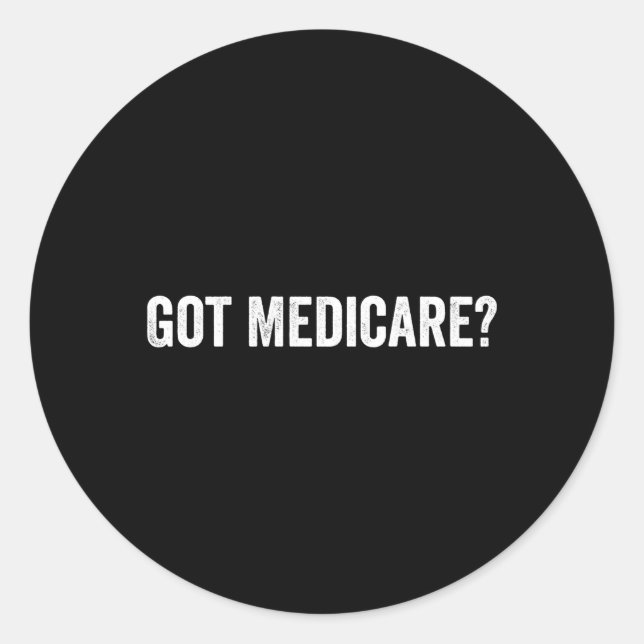 Got Medicare Insurance Broker Insurance Agent und Runder Aufkleber (Vorderseite)