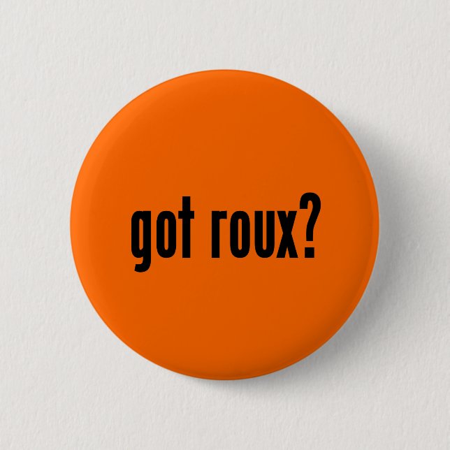 got Mehlschwitzen? Button (Vorderseite)