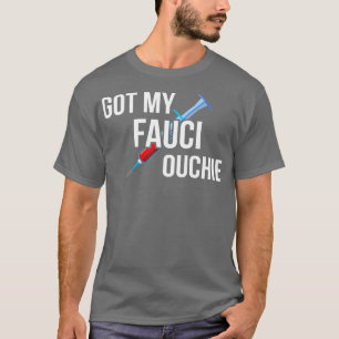 Got Mein Fauci Ouchie II T-Shirt