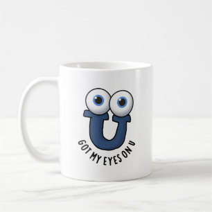 Got meine Augen auf U Funny Alphabet Puff Kaffeetasse