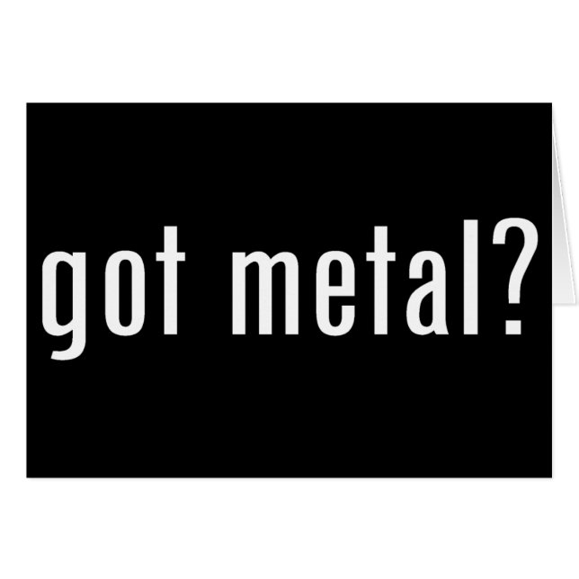 got Metall? (Vorderseite (Horizontal))