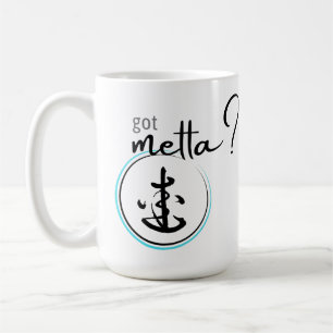 Got Metta (Liebesfreundlichkeit)? Kaffeetasse