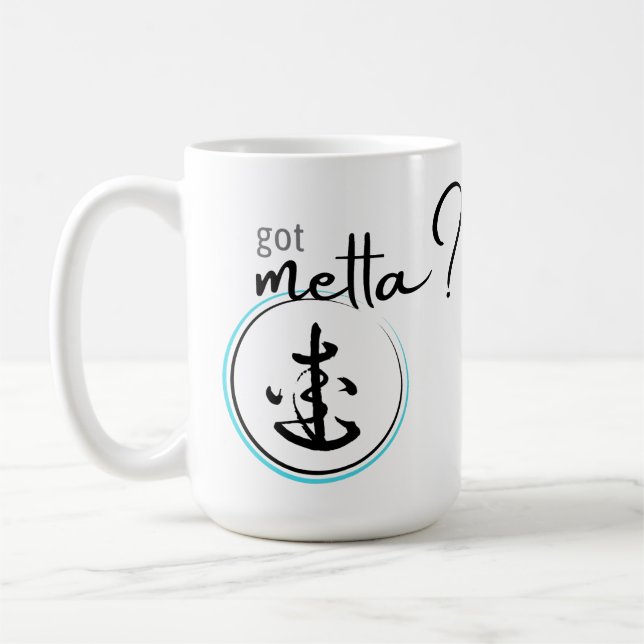 Got Metta (Liebesfreundlichkeit)? Kaffeetasse (Links)