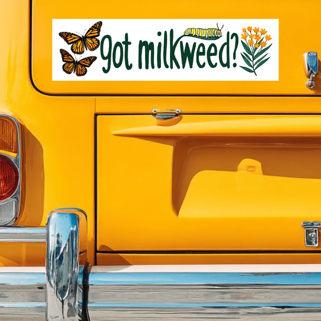 GOT MILKWEED? Monarch Butterfly Caterpillar Plants Autoaufkleber (GOT MILKWEED? Monarch Butterfly Caterpillar Plants Bumper Sticker
)