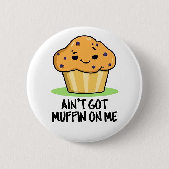 Got mir keinen Muffin-Pun Button (Vorderseite)