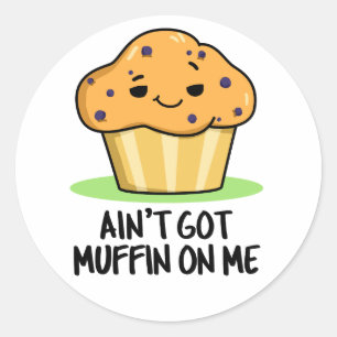 Got mir keinen Muffin-Pun Runder Aufkleber
