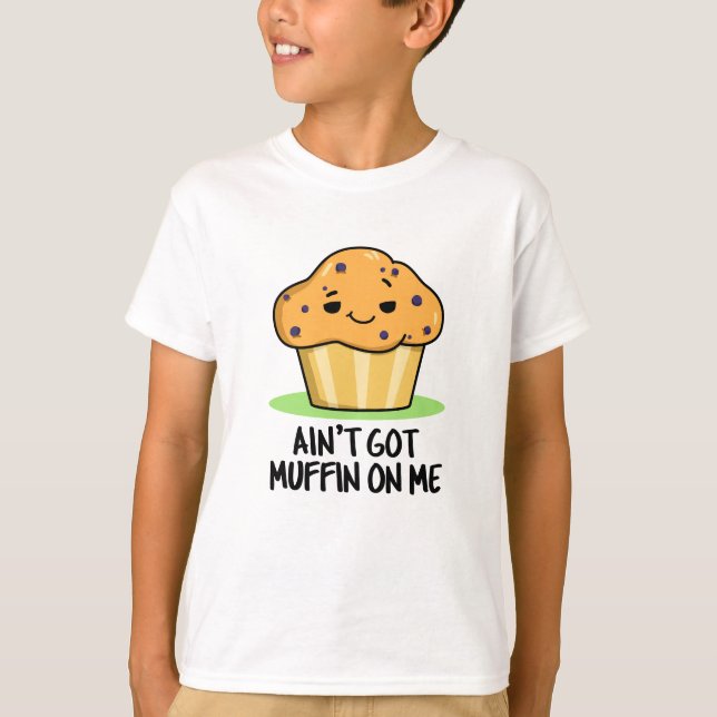 Got mir keinen Muffin-Pun T-Shirt (Vorderseite)
