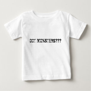 GOT MONSTER??? BABY T-SHIRT