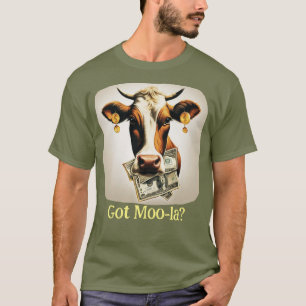 Got Moola? Cash Cow T-Shirt