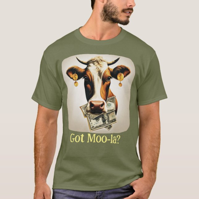 Got Moola? Cash Cow T-Shirt (Vorderseite)