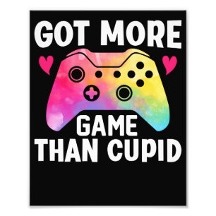 Got More Game Than Cupid Valentinstag Videospiel Fotodruck