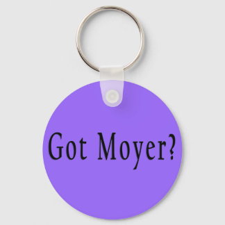 Got Moyer? - Lilac Schlüsselanhänger