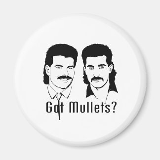 Got Mullets? Magnet