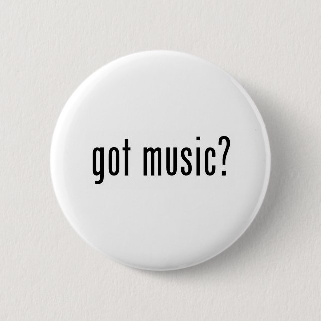 got Musik? Button (Vorderseite)