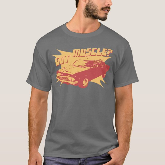 Got Muskel? T-Shirt (Vorderseite)