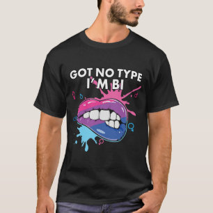 Got No type I m Bi Bisexual Rainbow Pride Bisexual T-Shirt