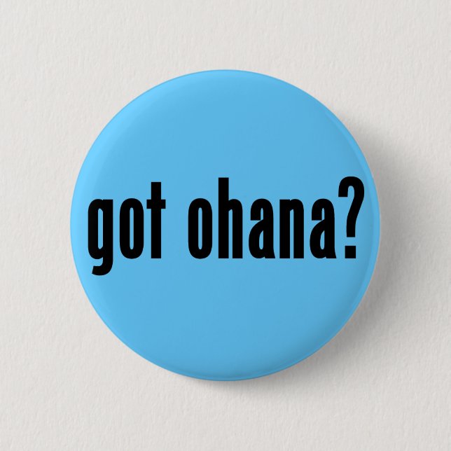 got ohana? button (Vorderseite)
