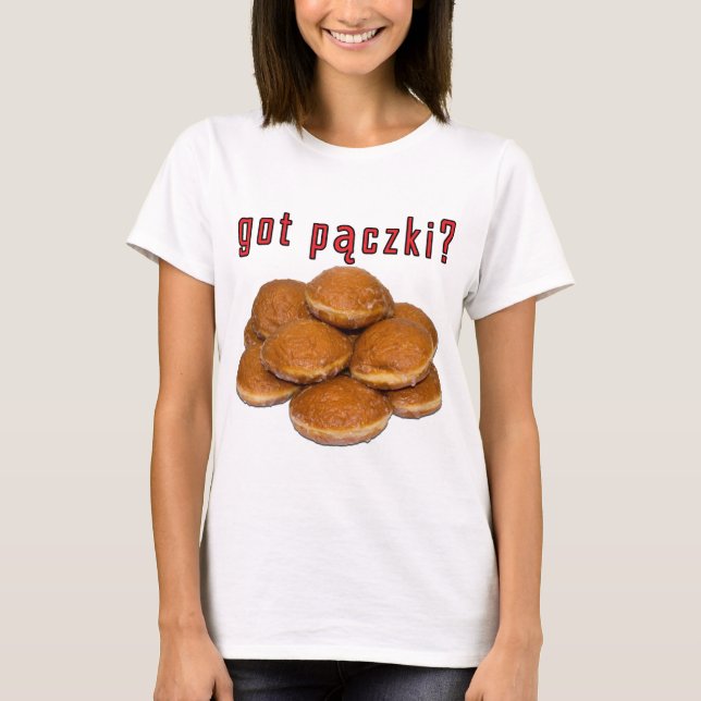 got Paczki? Polnisches Dessert T-Shirt (Vorderseite)