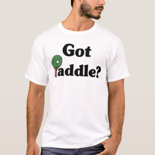 Got Paddel? T-Shirt
