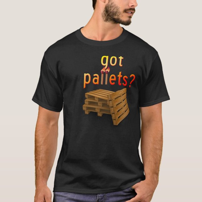 Got Paletten? mit Zitat T-Shirt (Vorderseite)