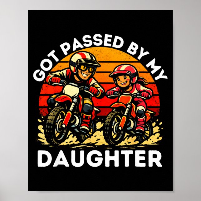 Got Ped By My Daughter Dirt Bike Motocross Dad Dau Poster (Vorne)