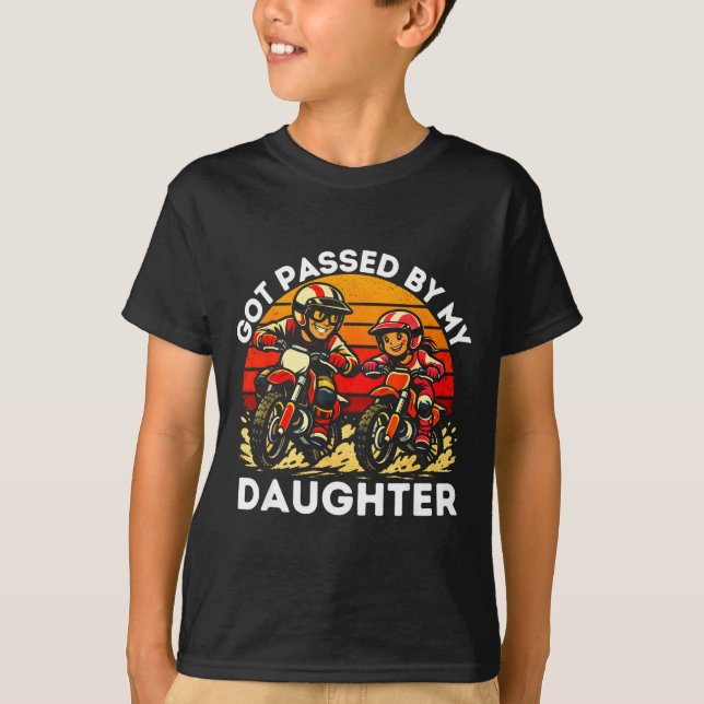 Got Ped By My Daughter Dirt Bike Motocross Dad Dau T-Shirt (Vorderseite)