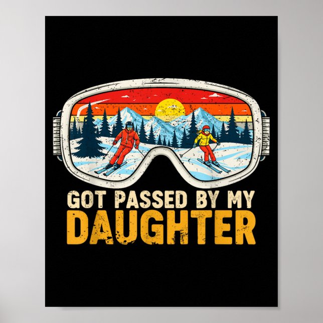 Got Ped By My Daughter Funny Family Skiing  Poster (Vorne)