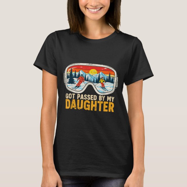 Got Ped By My Daughter Funny Family Skiing  T-Shirt (Vorderseite)