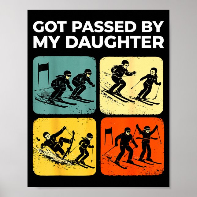 Got Ped By My Daughter Funny Retro Skiing  Poster (Vorne)