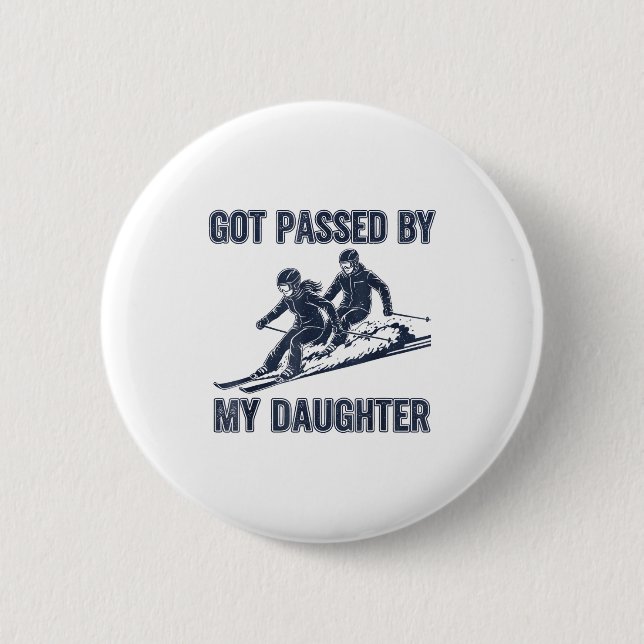 Got Ped By My Daughter Funny Ski  Button (Vorderseite)