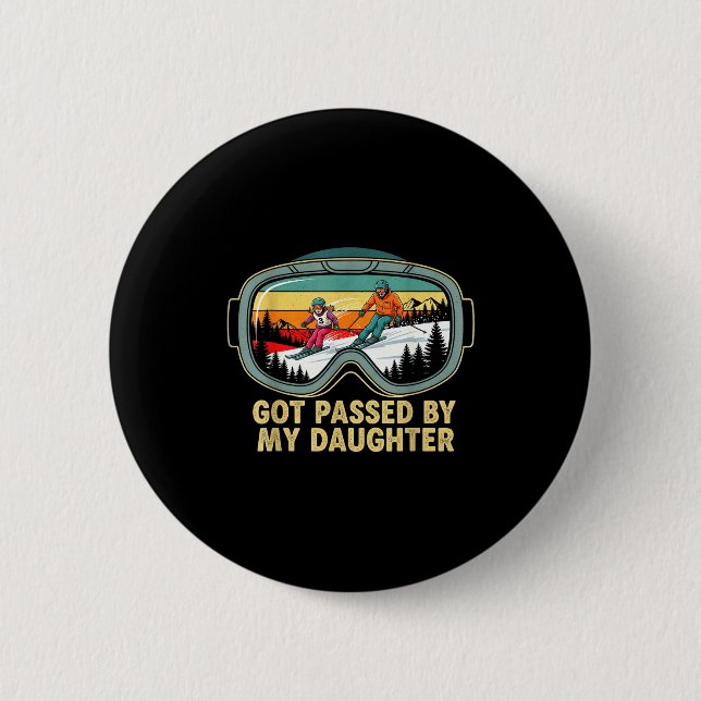 Got Ped By My Daughter Funny Ski Goggles Mountain  Button (Vorderseite)