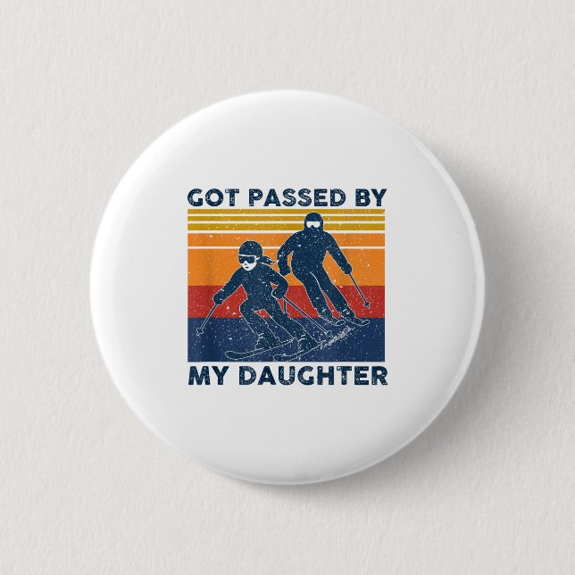 Got Ped By My Daughter Funny Skiing  Button (Vorderseite)