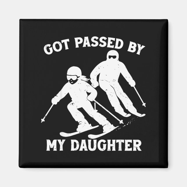 Got Ped By My Daughter Funny Skiing Dad Ski Trip  Magnet (Vorne)