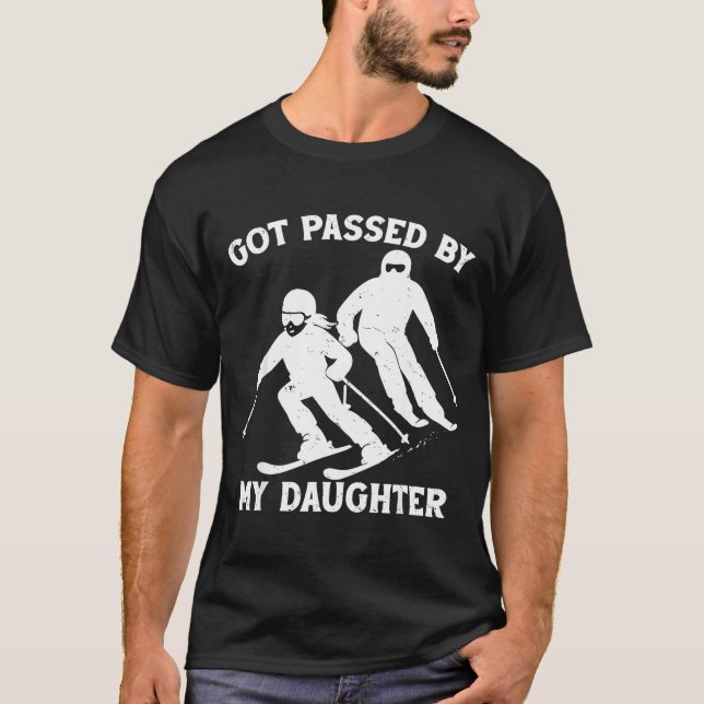 Got Ped By My Daughter Funny Skiing Dad Ski Trip  T-Shirt (Vorderseite)