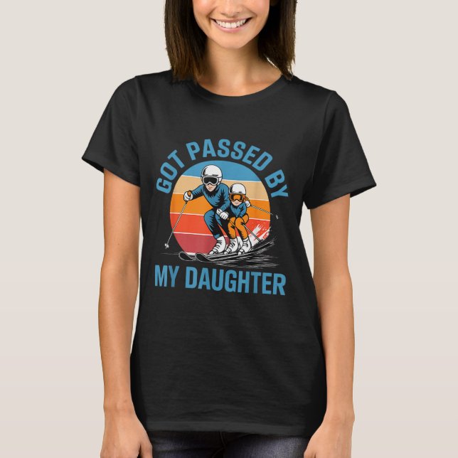 Got Ped By My Daughter Funny Skiing Dad Skiers Lov T-Shirt (Vorderseite)